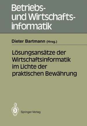 Lösungsansätze der Wirtschaftsinformatik im Lichte der praktischen Bewährung de Dieter Bartmann