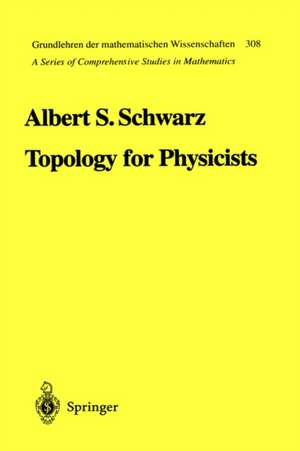 Topology for Physicists de Albert S. Schwarz