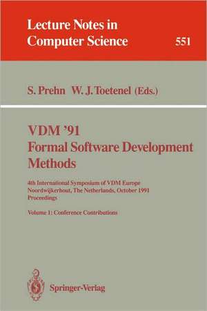 VDM '91. Formal Software Development Methods. 4th International Symposium of VDM Europe, Noordwijkerhout, The Netherlands, October 21-25, 1991. Proceedings: Volume 1: Conference Contributions de Soren Prehn