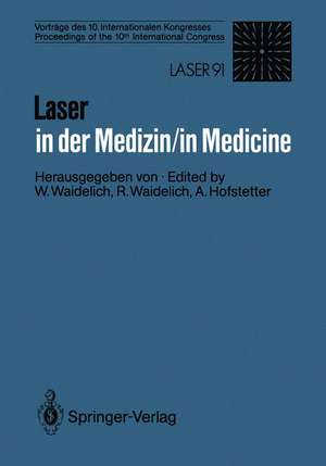 Laser in der Medizin / Laser in Medicine: Vorträge des 10. Internationalen Kongresses / Proceedings of the 10th International Congress de Wilhelm Waidelich