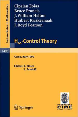 H -Control Theory: Lectures given at the 2nd Session of the Centro Internazionale Matematico Estivo (C.I.M.E.) held in Como, Italy, June 18-26, 1990 de Edoardo Mosca