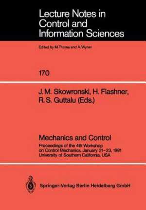 Mechanics and Control: Proceedings of the 4th Workshop on Control Mechanics, January 21–23, 1991, University of Southern California, USA de Janislaw M. Skowronski