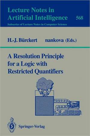 A Resolution Principle for a Logic with Restricted Quantifiers de Hans-Jürgen Bürckert