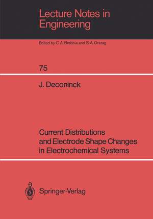 Current Distributions and Electrode Shape Changes in Electrochemical Systems de Johan Deconinck