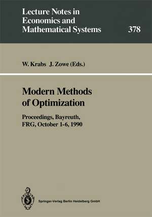 Modern Methods of Optimization: Proceedings of the Summer School “Modern Methods of Optimization”, held at the Schloß Thurnau of the University of Bayreuth, Bayreuth, FRG, October 1–6, 1990 de Werner Krabs