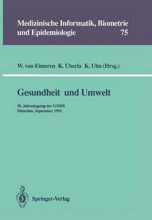 Gesundheit und Umwelt: 36. Jahrestagung der GMDS München, 15. – 18. September 1991 de Wilhelm van Eimeren