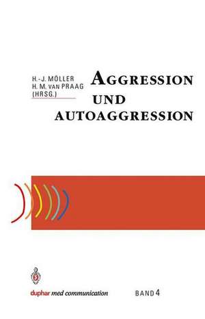 Aggression und Autoaggression de Hans-Jürgen Möller