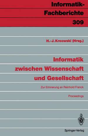 Informatik zwischen Wissenschaft und Gesellschaft: Zur Erinnerung an Reinhold Franck Proceedings de Hans-Jörg Kreowski