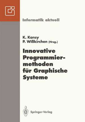 Innovative Programmiermethoden für Graphische Systeme: GI-Fachgespräch, Bonn, 1./2. Juni 1992 de Klaus Kansy