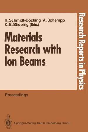 Materials Research with Ion Beams de Horst Schmidt-Böcking