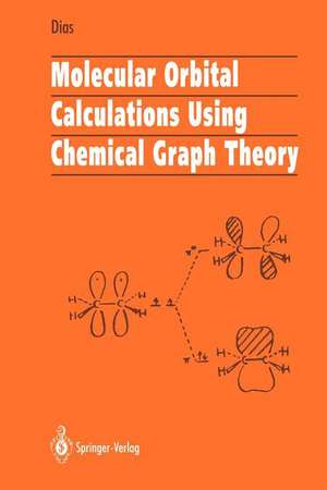 Molecular Orbital Calculations Using Chemical Graph Theory de Jerry R. Dias