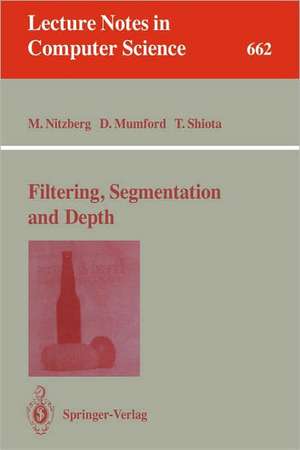 Filtering, Segmentation and Depth de Mark Nitzberg