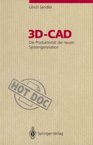 3D-CAD: Die Produktivität der neuen Systemgeneration de Ulrich Sendler