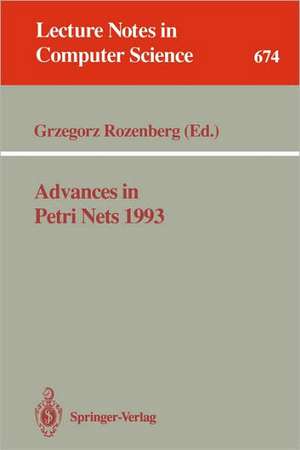 Advances in Petri Nets 1993 de Grzegorz Rozenberg