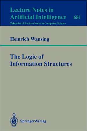 The Logic of Information Structures de Heinrich Wansing