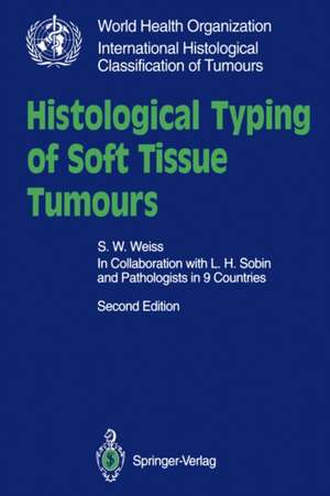 Histological Typing of Soft Tissue Tumours de S.W. Weiss