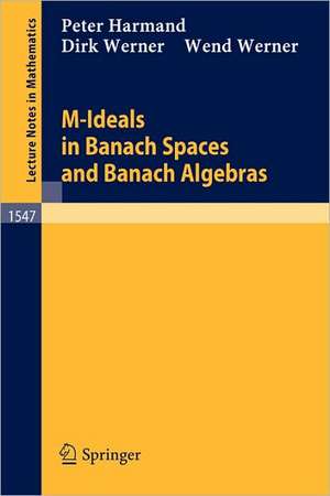 M-Ideals in Banach Spaces and Banach Algebras de Peter Harmand