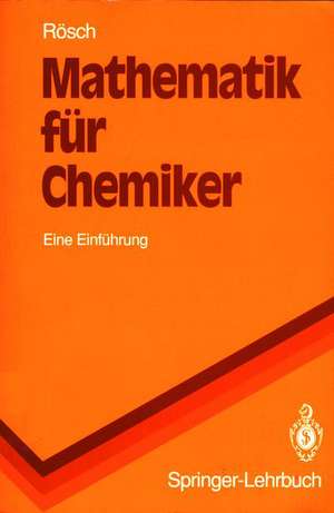 Mathematik für Chemiker: Eine Einfiihxung de Notker Rösch