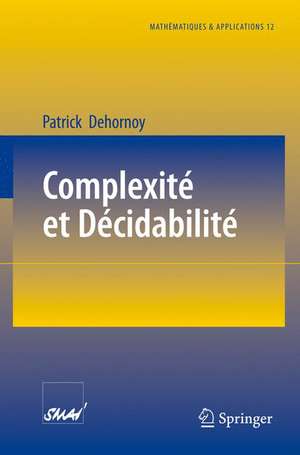 Complexité et Décidabilité de Patrick Dehornoy