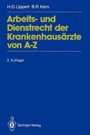 Arbeits- und Dienstrecht der Krankenhausärzte von A—Z de Hans-Dieter Lippert