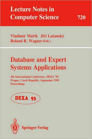 Database and Expert Systems Applications: 4th International Conference, DEXA'93, Prague, Czech Republic, September 6-8, 1993. Proceedings de Vladimir Marik