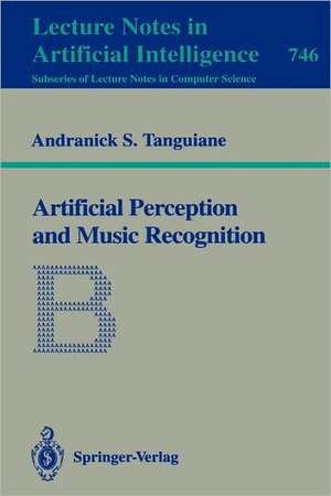 Artificial Perception and Music Recognition de Andranick S. Tanguiane