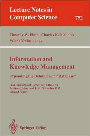 Information and Knowledge Management: Expanding the Definition of “Database”: Expanding the Definition of "Database". First International Conference, CIKM '92, Baltimore, Maryland, USA, November 8-11, 1992. Selected Papers de Timothy W. Finin