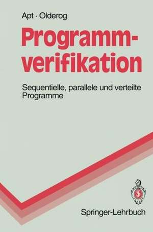 Programmverifikation: Sequentielle, parallele und verteilte Programme de Krzysztof R. Apt