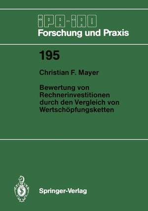 Bewertung von Rechnerinvestitionen durch den Vergleich von Wertschöpfungsketten de Christian F. Mayer