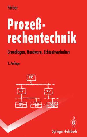 Prozeßrechentechnik: Grundlagen, Hardware, Echtzeitverhalten de Georg Färber