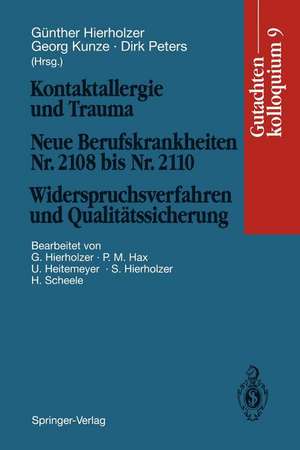 Kontaktallergie und Trauma Neue Berufskrankheiten Nr. 2108 bis Nr. 2110. Widerspruchsverfahren und Qualitätssicherung: Gutachtenkolloquium 9 de Günther Hierholzer