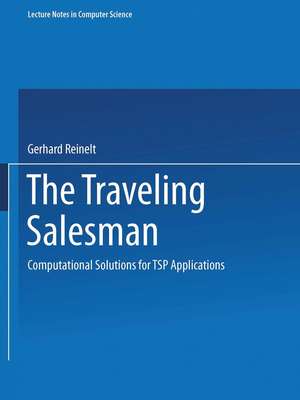 The Traveling Salesman: Computational Solutions for TSP Applications de Gerhard Reinelt