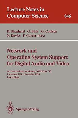 Network and Operating System Support for Digital Audio and Video: 4th International Workshop NOSSDAV '93, Lancaster, UK, November 3-5, 1993. Proceedings de Doug Shepherd