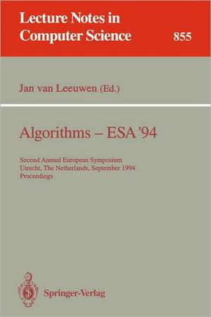 Algorithms - ESA '94: Second Annual European Symposium, Utrecht, The Netherlands, September 26 - 28, 1994. Proceedings de Jan van Leeuwen