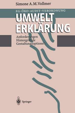 EG-Öko-Audit-Verordnung Umwelterklärung: Anforderungen, Hintergründe, Gestaltungsoptionen de Simone A. M. Vollmer