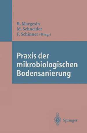 Praxis der mikrobiologischen Bodensanierung de Rosa Margesin