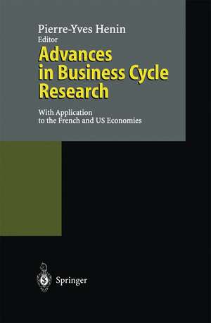 Advances in Business Cycle Research: With Application to the French and US Economies de Pierre-Yves Henin