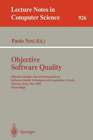 Objective Software Quality: Objective Quality: Second Symposium on Software Quality Techniques and Acquisition Criteria Florence, Italy, May 29- 31, 1995. Proceedings de Paolo Nesi