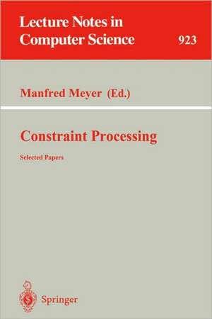 Constraint Processing: Selected Papers de Manfred Meyer