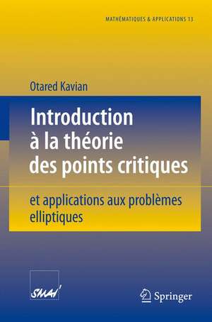 Introduction à la théorie des points critiques: et applications aux problèmes elliptiques de Otared Kavian