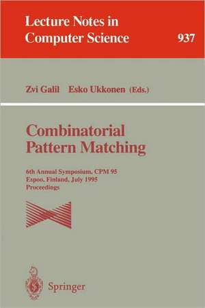 Combinatorial Pattern Matching: 6th Annual Symposium, CPM 95, Espoo, Finland, July 5 - 7, 1995. Proceedings de Zvi Galil