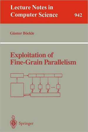 Exploitation of Fine-Grain Parallelism de Günter Böckle