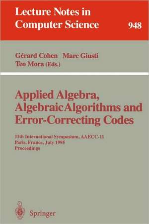 Applied Algebra, Algebraic Algorithms and Error-Correcting Codes: 11th International Symposium, AAECC-11, Paris, France, July 17-22, 1995. Proceedings de Gerard Cohen