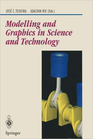 Modelling and Graphics in Science and Technology de Jose Teixeira