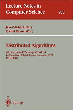 Distributed Algorithms: 9th International Workshop, WDAG '95, Le Mont-Saint-Michel, France, September 13 - 15, 1995. Proceedings de Jean-Michel Helary