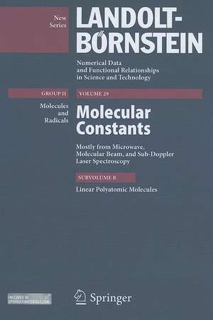 Linear Molecules: Molecular Constants Mostly from Microwave, Molecular Beam and Sub-Doppler Laser Spectroscopy, Subvol. B de Wolfgang Hüttner