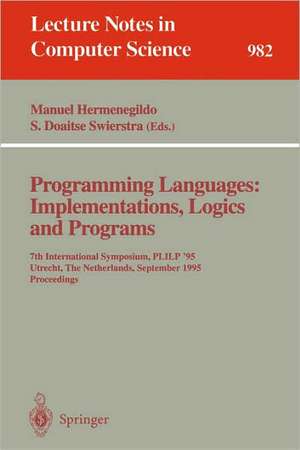 Programming Languages: Implementations, Logics and Programs: 7th International Symposium, PLILP '95, Utrecht, The Netherlands, September 20 - 22, 1995. Proceedings de Manuel Hermenegildo