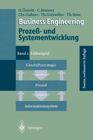 Business Engineering Prozeß- und Systementwicklung: Band 2: Fallbeispiel de Hubert Österle