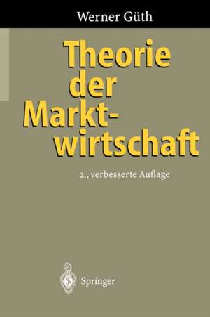 Theorie der Marktwirtschaft de Werner Güth