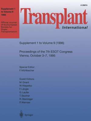 Transplant International: Proceedings of the 7th Congress of the European Society for Organ Transplantation Vienna, October 3–7, 1995 de F. Mühlbacher